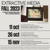 Poster for Extractive Media, Fall 2023 events
